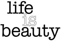 Life is Beauty - Art Photography